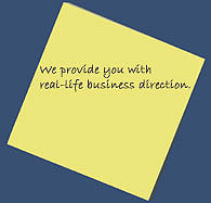 We provide you with real-life business direction.
